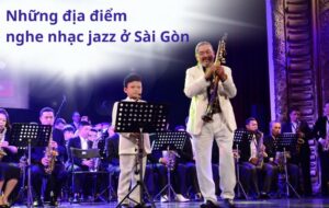 nghe nhạc jazz ở sài gòn
