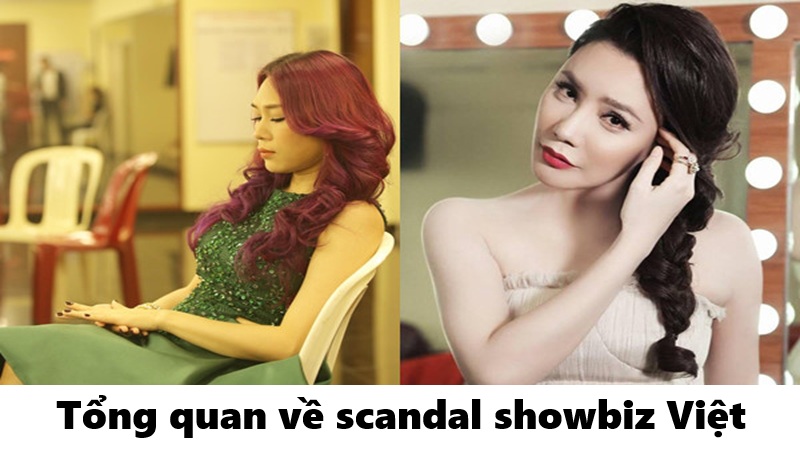 Cái nhìn tổng quan về những scandal showbiz Việt